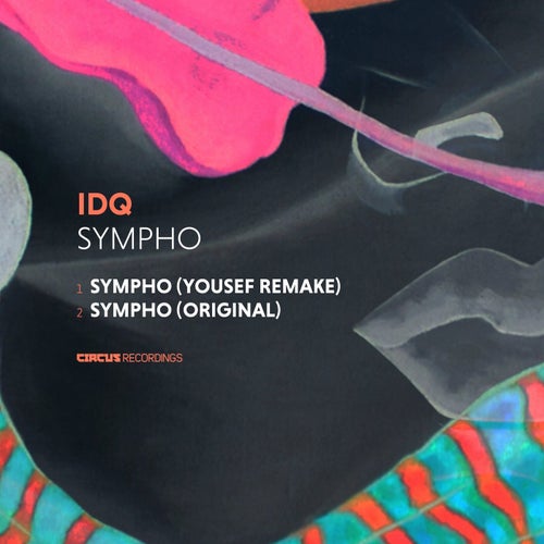 IDQ - Sympho [CIRCUS172]